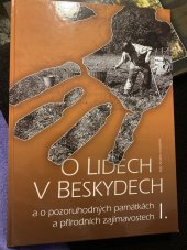 kniha O lidech v Beskydech a o pozoruhodných památkách a přírodních zajímavostech I., Vlastenecký poutník - Moravská expedice 2015