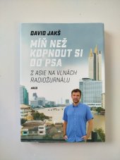 kniha Míň než kopnout si do psa Z Asie na vlnách Radiožurnálu, Argo 2022