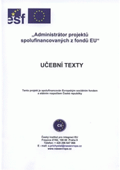 kniha Administrátor projektů spolufinancovaných z fondů EU učební texty, Český institut pro integraci EU 2008