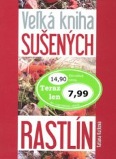 kniha Veľká kniha sušených rastlín, Ottovo nakladatelství 2008