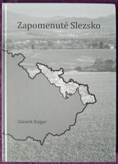 kniha Zapomenuté Slezsko, s.n. 2017