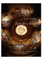 kniha Zpívali v Brně divadlo Na hradbách 1882-1944, Janáčkova akademie múzických umění 2012