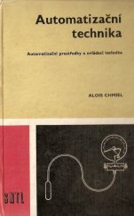 kniha Automatizační technika Automatizační prostředky a ovládací technika : Učební text pro 3. roč. SPŠ elektrotechn., SNTL 1986