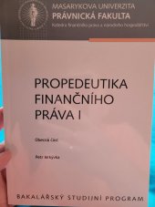 kniha Propedeutika finančního práva I Obecná část , Právnická fakulta 2016