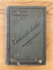 kniha Kuchařská kniha  sbírka vyzkoušených jídelních předpisů, F. Šimáček 1899