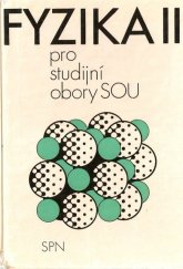 kniha Fyzika II pro studijní obory středních odborných učilišť, SPN 1985