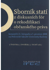 kniha Sborník statí z diskusních fór o rekodifikaci občanského práva konaných 21. listopadu a 5. prosince 2008 na Právnické fakultě Univerzity Karlovy, IFEC 2008