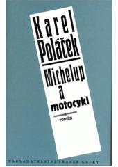 kniha Michelup a motocykl román, Nakladatelství Franze Kafky 1995