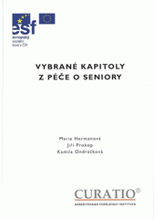 kniha Vybrané kapitoly z péče o seniory, Národní centrum ošetřovatelství a nelékařských zdravotnických oborů pro Marii Hermanovou - CURATIO 2008