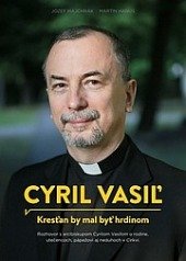 kniha Cyril Vasiľ Kresťan by mal byť hrdinom, Postoy 2016