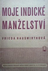 kniha Moje indické manželství, Česká grafická Unie 1942