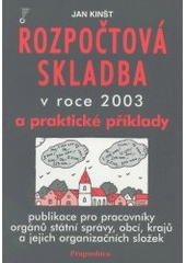 kniha Rozpočtová skladba po novele v roce 2003 a praktické příklady publikace pro pracovníky orgánů státní správy, obcí, krajů a jejich organizačních složek, Pragoeduca 2002