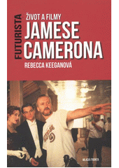 kniha Futurista život a filmy Jamese Camerona, Mladá fronta 2012
