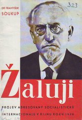 kniha Žaluji Projev adresovaný Socialistické Internacionále v říjnu 1938, Propagační oddělení Čs. sociální demokracie 1946