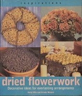 kniha dried flowerwork Decorative ideas for everlasting arrangements, Southwater 2000