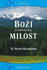 kniha Boží úchvatná milost učení o milosti jednoduše vysvětlené z Písma , Poutníkova četba 2013