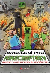 kniha Kreslení pro Minecrafťáky Skiny, monstra a zvířata, CPRESS 2021