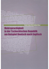 kniha Mehrsprachigkeit in der Tschechischen Republik am Beispiel Deutsch nach Englisch, Tribun EU 2011