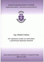 kniha Vliv tepelných mostů na vznik plísní v panelových bytových domech autoreferát k disertační práci, Vysoká škola báňská - Technická univerzita Ostrava 2012