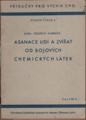 kniha Asanace lidí a zvířat od bojových chemických látek, Nakladatelství školy protiletecké ochrany 1937