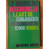 kniha Le Nouveau Bescherelle. L'art de Conjuguer. Dictionnaire De 12000 Verbes, Hatier 1980