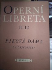 kniha Piková dáma opera o třech jednáních (sedmi obrazech) na text M.I. Čajkovského, Státní nakladatelství krásné literatury, hudby a umění 1957