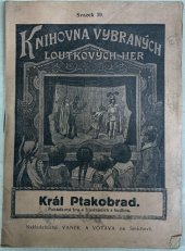 kniha Král Ptakobrad Pohádková hra o třech jednáních s hudbou, Vaněk & Votava 1928