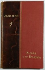 kniha Kronika o svatém Brandanu báseň, Česká grafická Unie 1906