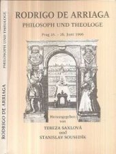 kniha Rodrigo de Arriaga (+1667), Philosoph und Theologe Prag 25.-28. Juni 1996, Karolinum  1998