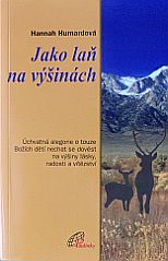 kniha Jako laň na výšinách úchvatná alegorie o touze Božích dětí nechat se dovést na výšiny lásky, radosti a vítězství, Paulínky 2003