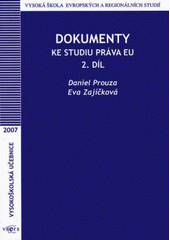 kniha Dokumenty ke studiu práva EU, Vysoká škola evropských a regionálních studií 2007