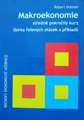 kniha Makroekonomie středně pokročilý kurz Sbírka řešených otázek a příkladů, C. H. Beck 2018