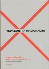 kniha Věda kontra iracionalita 5. sborník přednášek Českého klubu skeptiků Sisyfos, Academia 2012