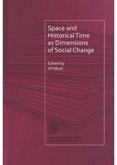 kniha Space and historical time as dimensions of social change, Matfyzpress 2008