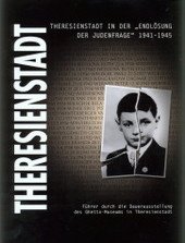 kniha Theresienstadt in der "Endlösung der Judenfrage" 1941-1945 Führer durch die Dauerausstellung des Ghetto-Museums in Theresienstadt, Oswald 2003