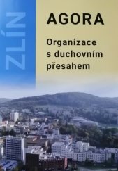 kniha Agora Zlín  Organizace s duchovním přesahem , Nadační fond Credo 2023