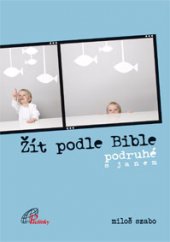 kniha Žít podle Bible Podruhé s Janem, Paulínky 2013