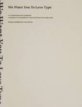 kniha We want you to love type Experiment and Typography, a Selection of Contemporary Czech and Slovak Work (1985-2004), Typotheque 2005