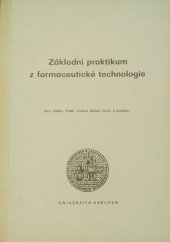 kniha Základní praktikum z farmaceutické technologie Skripta pro posl. farmaceutické fak. Univ. Karlovy, Univerzita Karlova 1989