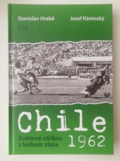 kniha Chile 1962 Světové stříbro s leskem zlata, Čas 2022