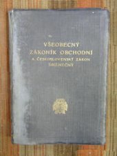 kniha Všeobecný zákoník obchodní platný v Čechách, na Moravě a ve Slezsku a československý zákon směnečný se zákony doplňujícími, Spolek československých právníků VŠEHRD 1930