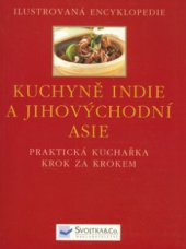 kniha Kuchyně Indie a jihovýchodní Asie [praktická kuchařka krok za krokem], Svojtka & Co. 2006
