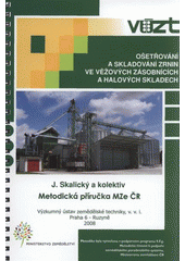 kniha Ošetřování a skladování zrnin ve věžových zásobnících a halových skladech metodická příručka, Výzkumný ústav zemědělské techniky 2008