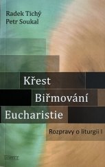 kniha Křest, Biřmování, Eucharistie Rozpravy o liturgii I., Krystal OP 2020