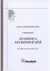 kniha Jak na neuronové sítě v programu STATISTICA - neuronové sítě, StatSoft 2008