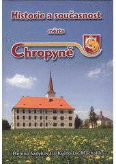 kniha Historie a současnost města Chropyně, Město Chropyně 2008