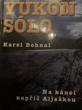 kniha Yukon sólo na kánoi napříč Aljaškou, Grafa 2003