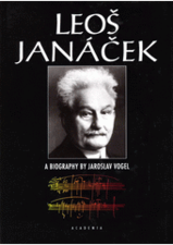 kniha Leoš Janáček a biography, Academia 1997