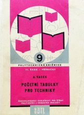 kniha Početní tabulky pro techniky Určeno stř. i odb. školám i technikům v praxi jako polytechnická příručka, SNTL 1959