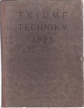 kniha Triumf techniky Sborník článků ze všech oborů technického vědění, Borský a Šulc 1925